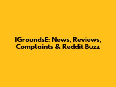 IGroundsE: News, Reviews, Complaints & Reddit Buzz