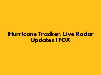 IHurricane Tracker: Live Radar Updates | FOX