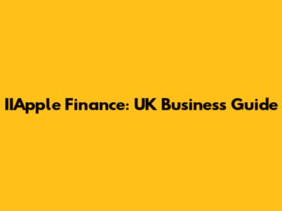 IIApple Finance: UK Business Guide