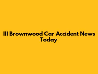 III Brownwood Car Accident News Today