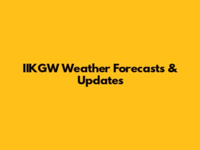 IIKGW Weather Forecasts & Updates