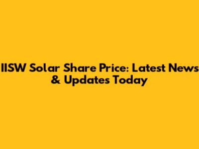 IISW Solar Share Price: Latest News & Updates Today