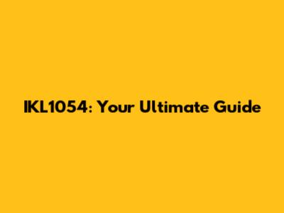IKL1054: Your Ultimate Guide