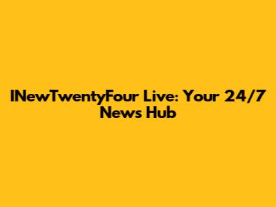 INewTwentyFour Live: Your 24/7 News Hub