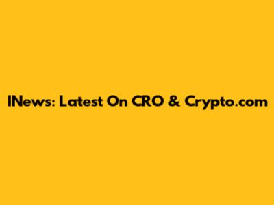 INews: Latest On CRO & Crypto.com