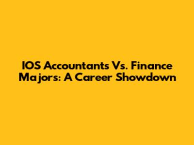 IOS Accountants Vs. Finance Majors: A Career Showdown