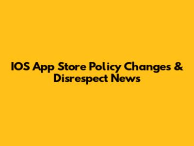 IOS App Store Policy Changes & Disrespect News