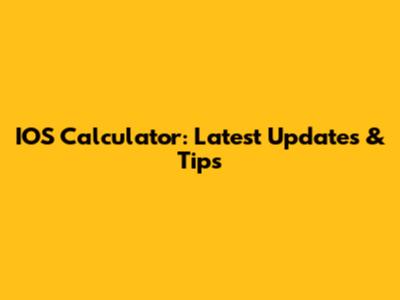 IOS Calculator: Latest Updates & Tips