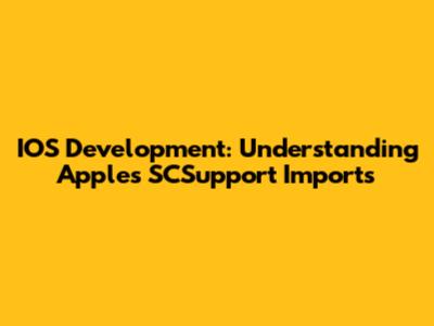 IOS Development: Understanding Apple's SCSupport Imports