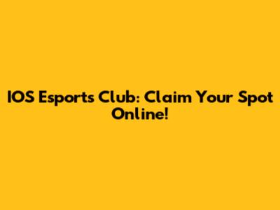 IOS Esports Club: Claim Your Spot Online!