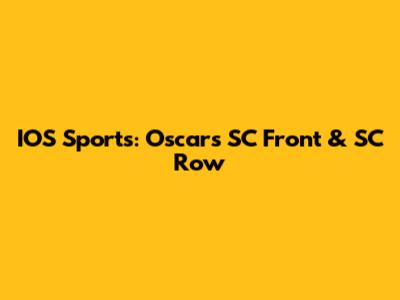IOS Sports: Oscar's SC Front & SC Row