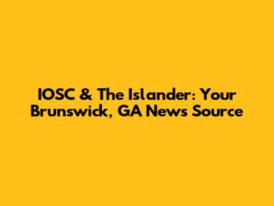 IOSC & The Islander: Your Brunswick, GA News Source