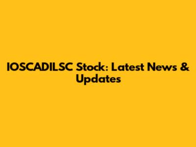 IOSCADILSC Stock: Latest News & Updates