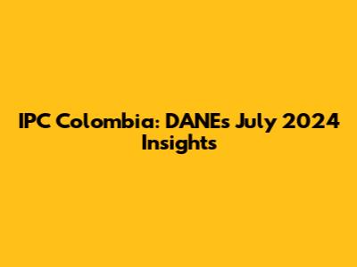 IPC Colombia: DANE's July 2024 Insights