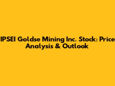 IPSEI Goldse Mining Inc. Stock: Price Analysis & Outlook