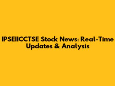 IPSEIICCTSE Stock News: Real-Time Updates & Analysis
