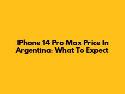 IPhone 14 Pro Max Price In Argentina: What To Expect