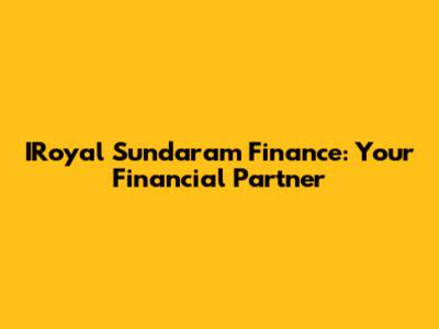 IRoyal Sundaram Finance: Your Financial Partner