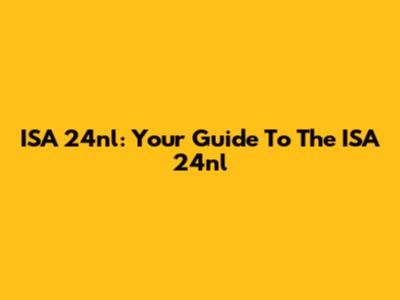 ISA 24nl: Your Guide To The ISA 24nl