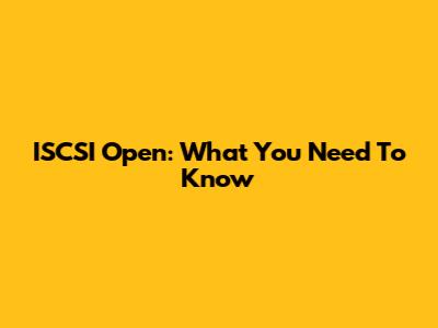 ISCSI Open: What You Need To Know