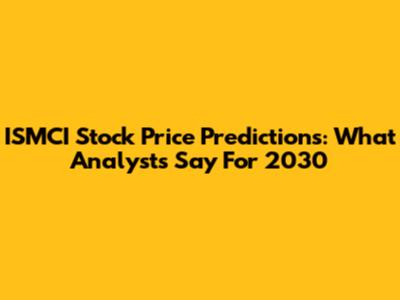 ISMCI Stock Price Predictions: What Analysts Say For 2030