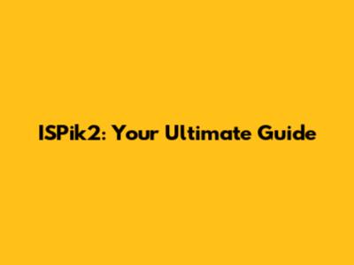 ISPik2: Your Ultimate Guide