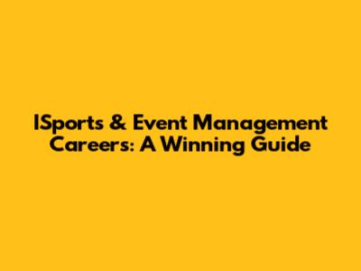 ISports & Event Management Careers: A Winning Guide