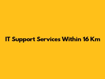 IT Support Services Within 16 Km