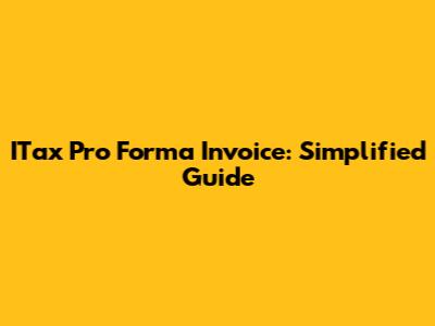 ITax Pro Forma Invoice: Simplified Guide