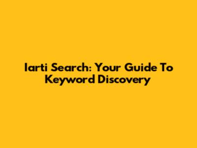 Iarti Search: Your Guide To Keyword Discovery