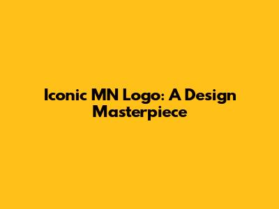 Iconic MN Logo: A Design Masterpiece