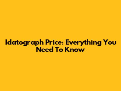 Idatograph Price: Everything You Need To Know