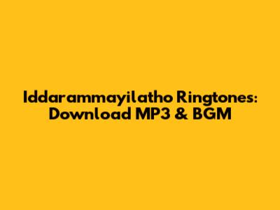 Iddarammayilatho Ringtones: Download MP3 & BGM