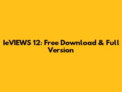 IeVIEWS 12: Free Download & Full Version