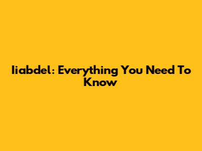 Iiabdel: Everything You Need To Know