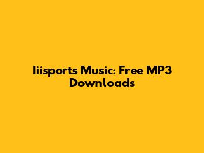 Iiisports Music: Free MP3 Downloads