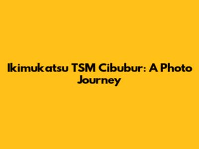 Ikimukatsu TSM Cibubur: A Photo Journey