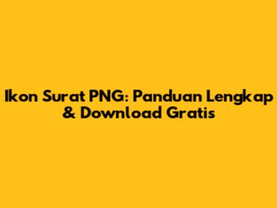 Ikon Surat PNG: Panduan Lengkap & Download Gratis