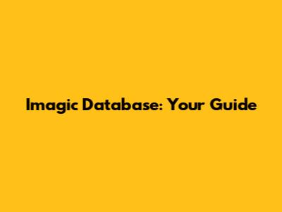 Imagic Database: Your Guide