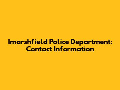 Imarshfield Police Department: Contact Information
