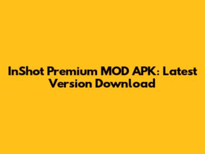 InShot Premium MOD APK: Latest Version Download