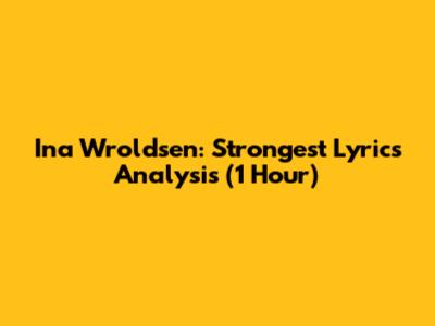 Ina Wroldsen: Strongest Lyrics Analysis (1 Hour)