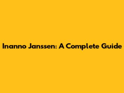Inanno Janssen: A Complete Guide