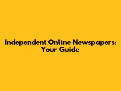Independent Online Newspapers: Your Guide