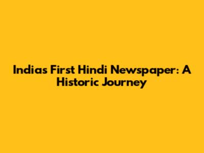 India's First Hindi Newspaper: A Historic Journey