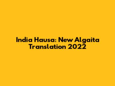 India Hausa: New Algaita Translation 2022