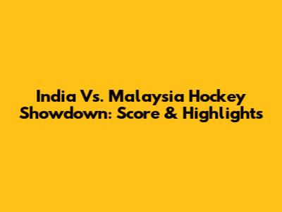 India Vs. Malaysia Hockey Showdown: Score & Highlights