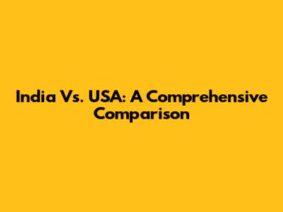 India Vs. USA: A Comprehensive Comparison