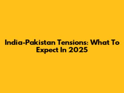 India-Pakistan Tensions: What To Expect In 2025