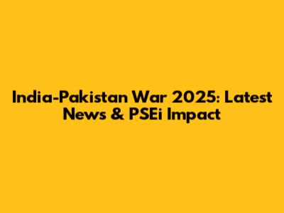 India-Pakistan War 2025: Latest News & PSEi Impact